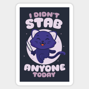 Didn’t stab anyone today - happy black cat (on dark colors) Sticker